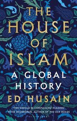 The House of Islam: A Global History