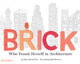 Brick: Who Found Herself in Architecture