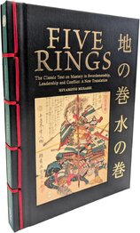 Five Rings: The Classic Text on Mastery in Swordsmanship, Leadership and Conflict