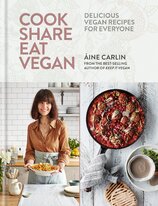 Cook Share Eat Vegan: Delicious plant–based recipes for Everyone