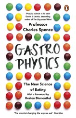 Gastrophysics: The New Science of Eating