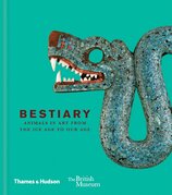 Bestiary: Animals in Art from the Ice Age to Our Age