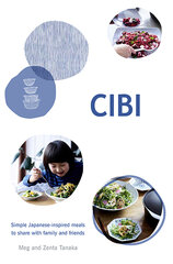 CIBI: Simple Japanese–inspired Meals to Share with Family and Friends