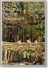 Lo—TEK: Design by Radical Indigenism