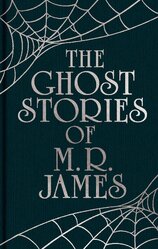 The Ghost Stories of M. R. James
