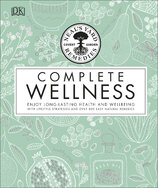 Neal's Yard Remedies Complete Wellness: Enjoy Long–lasting Health and Wellbeing with over 800 Natural Remedies