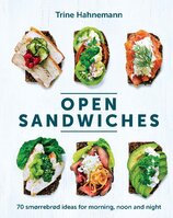 Open Sandwiches: 50 Scandi single–slice snacks
