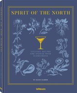 Spirit of the North: Cocktail Recipes & Stories from Scandinavia