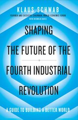 Shaping the Future of the Fourth Industrial Revolution
