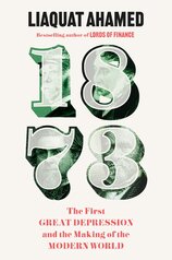 1873: The First Great Depression and the Making of the Modern World