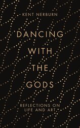 Dancing with the Gods: Reflections on Life and Art
