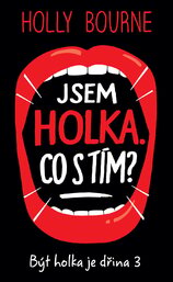 Jsem holka. Co s tím? (Být holka je dřina 3)