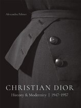 Christian Dior: History and Modernity, 1947–1957