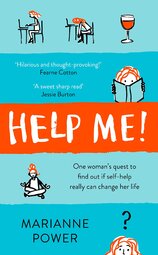 Help Me!: One Woman's Quest to Find Out if Self–Help Really Can Change Her Life