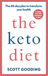 The Keto Diet: A 60–day protocol to boost your health