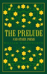 William Wordsworth: The Prelude and Other Poems (Alma Classics Great Poets)