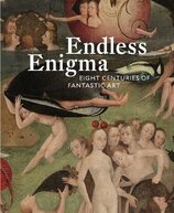 Endless Enigma: Eight Centuries of Fantastic Art