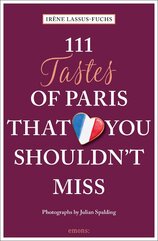 111 Tastes of Paris That You Shouldn't Miss (111 Places/Shops)
