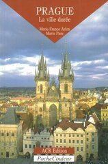 Prague. La ville dorée