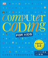 Computer Coding for Kids: A unique step–by–step visual guide, from binary code to building games