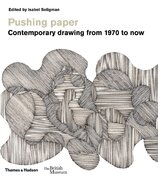 Pushing paper: Contemporary drawing from 1970 to now