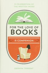 For the Love of Books: A Celebration of the Written Word