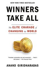 Winners Take All: The Elite Charade of Changing the World