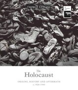The Holocaust: Origins, History and Aftermath c.1920–1945