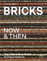 Bricks Now & Then. The Oldest Man–Made Building Material