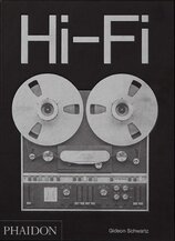 Hi–Fi: The History of High–End Audio Design