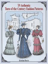 59 Authentic Turn–of–the–century Fashion Patterns