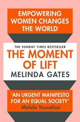 The Moment of Lift: How Empowering Women Changes the World