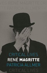 Rene Magritte (Critical Lives)