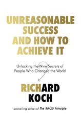 Unreasonable Success and How to Achieve It