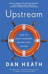 Upstream: How to solve problems before they happen