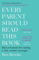 Every Parent Should Read This Book: Eleven lessons for raising a 21st–century teenager