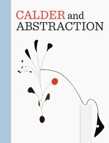Calder and Abstraction: From Avant–Garde to Iconic