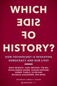 Which Side of History? How Technology Is Reshaping Democracy and Our Lives
