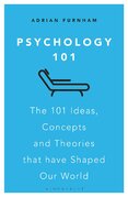 Psychology 101: The 101 Ideas, Concepts and Theories that Have Shaped Our World