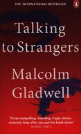 Talking to Strangers: What We Should Know about the People We Don’t Know