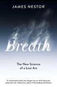 Breath: The New Science of a Lost Art