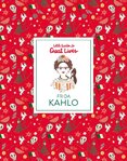Frida Kahlo: Little Guide to Great Lives: Little Guides to Great Lives