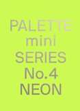 Palette Mini Series 04: Neon: New fluorescent graphics