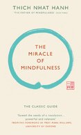 The Miracle of Mindfulness: The classic guide by the world’s most revered master