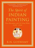 The Spirit of Indian Painting: Close Encounters with 101 Great Works 1100–1900 