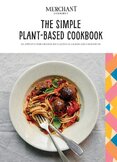 The Simple Plant–Based Cookbook: An appetite for change with lentils, grains and chestnuts