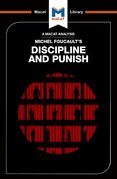 Michel Foucault's Discipline and Punish (A Macat Analysis)