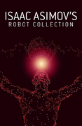 Isaac Asimov's Robot collection (4 Book Boxed Set)