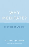Why Meditate? Because it Works