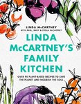 Linda McCartney's Family Kitchen: Over 90 Plant–Based Recipes to Save the Planet and Nourish the Soul